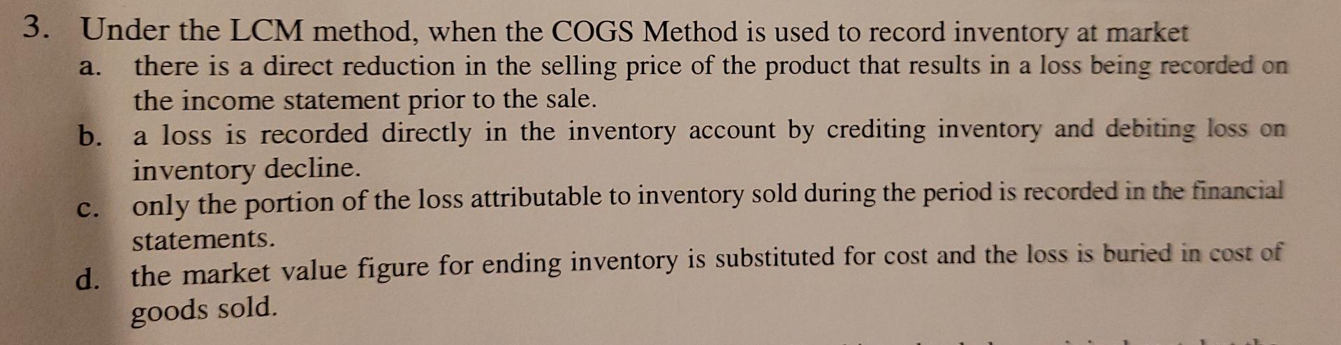  a. a 3. Under the LCM method, when the COGS Method