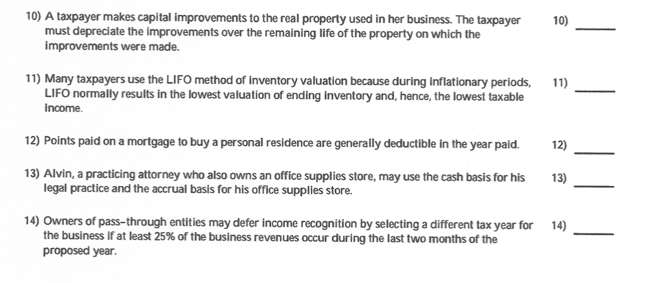 the statement is false. 10) 10) A taxpayer makes capital improvements to