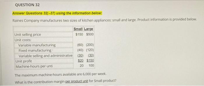 show stepby step please QUESTION 32 Answer Questions 32) -37) using the