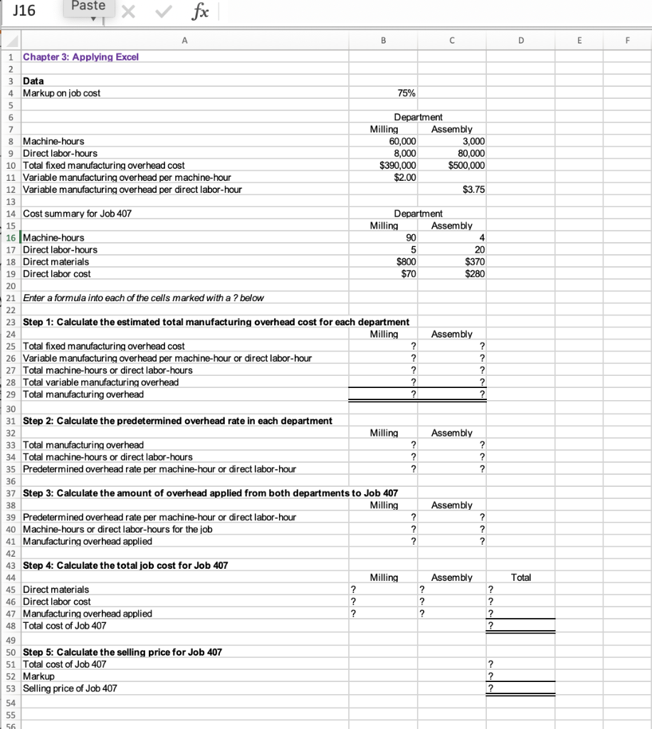 Complete with the excel forumlas J16 Paste fx B D E F