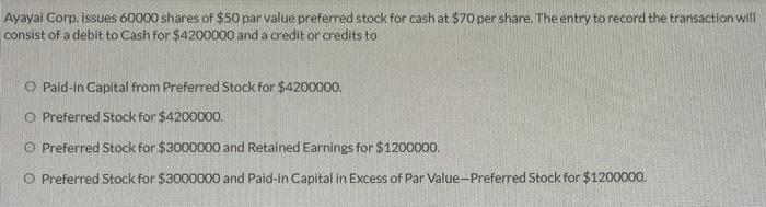Please answer question #10, SHOWING ALL WORK ACCORDINGLY. Thank you! Ayayal Corp.