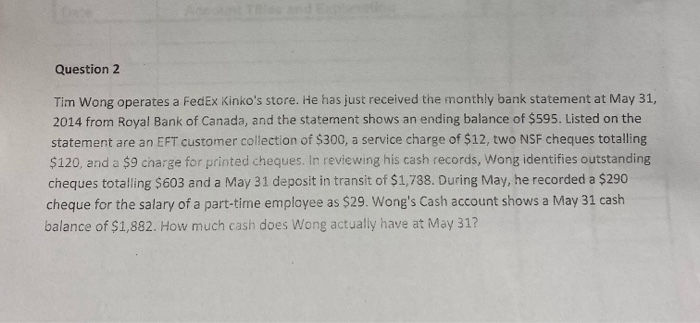  Question 2 Tim Wong operates a FedEx Kinko's store. He has
