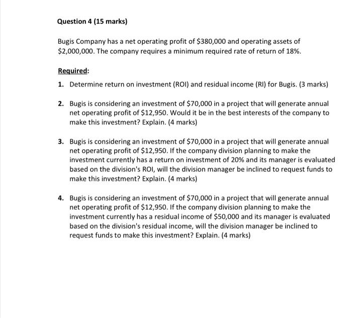  Question 4 (15 marks) Bugis Company has a net operating profit