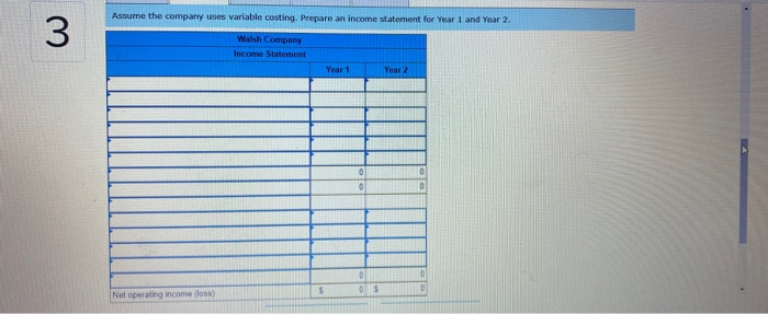 Thank you! Walsh Company manufactures and sells one product. The following information
