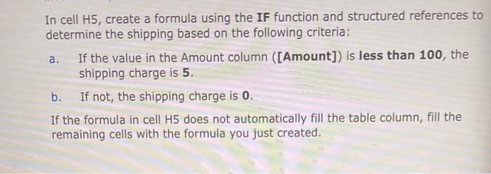  In cell H5, create a formula using the IF function and