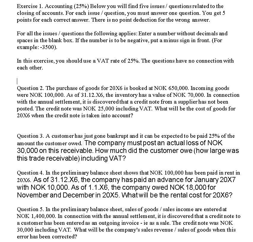  Exercise 1. Accounting (25%) Below you will find five issues/ questions
