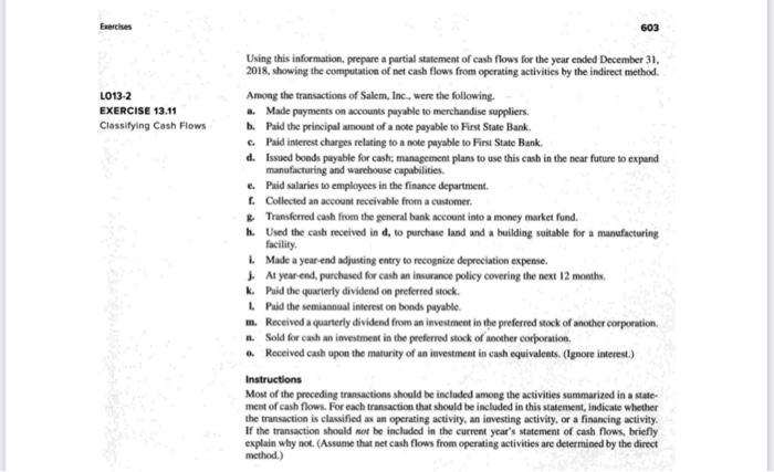  603 LO13-2 EXERCISE 13.11 Classifying Cash Flows Using this information, prepare