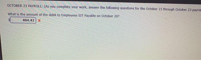 1,513.60 OCTOBER 23 PAYROLL: (As you complete your work, answer the following