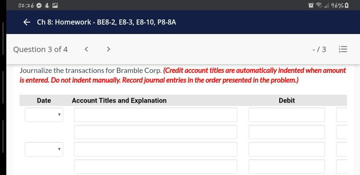 P8-8A Question 3 of 4 -/3 Bramble Corp. has the following transactions