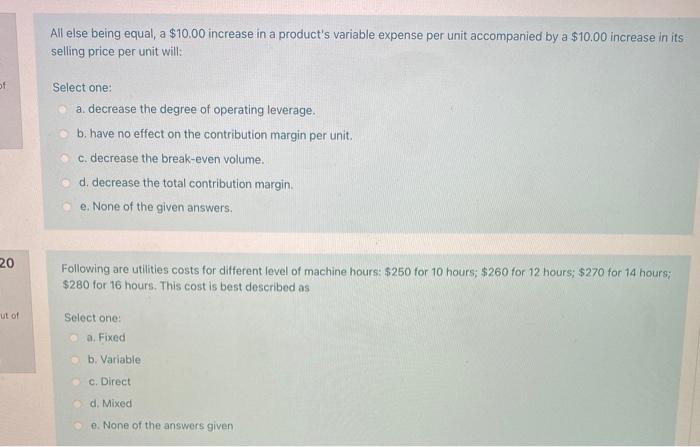  All else being equal, a $10.00 increase in a product's variable