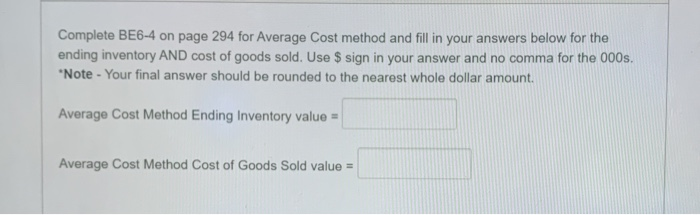  Complete BE6-4 on page 294 for Average Cost method and fill