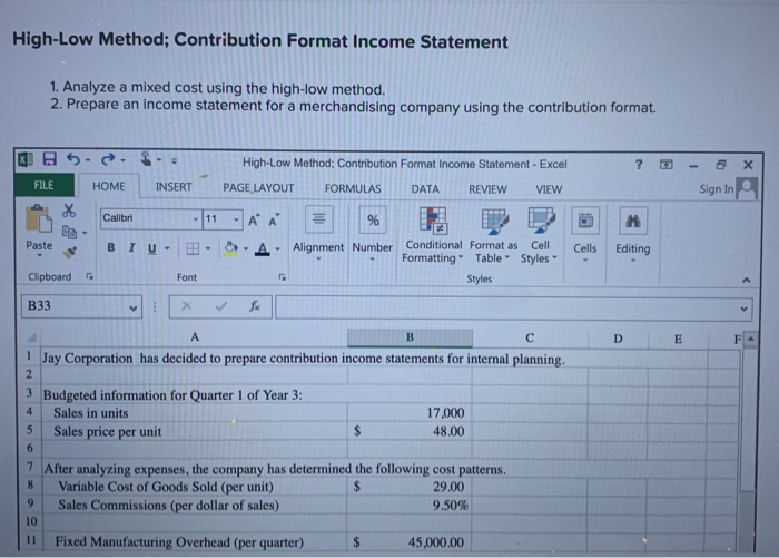  High-Low Method; Contribution Format Income Statement 1. Analyze a mixed cost