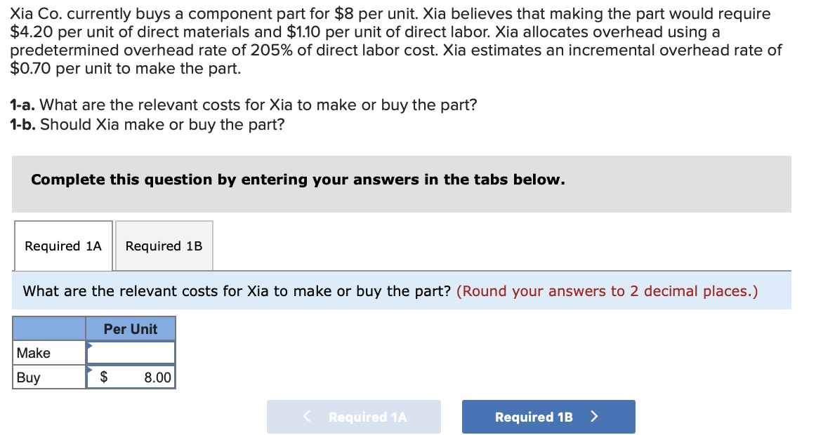  Xia Co. currently buys a component part for $8 per unit.