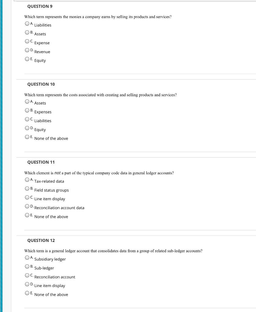  QUESTION 9 Which term represents the monies a company earns by