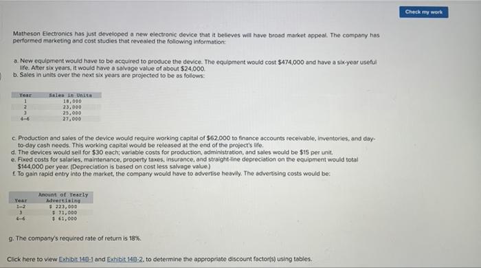 Please solve the net present value. Check my wo work Matheson Electronies