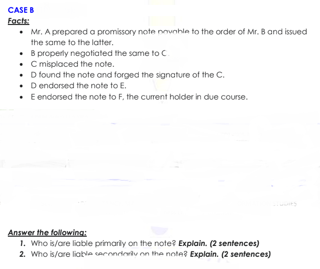 CASE B Facts: Mr. A prepared a promissory note pavable to