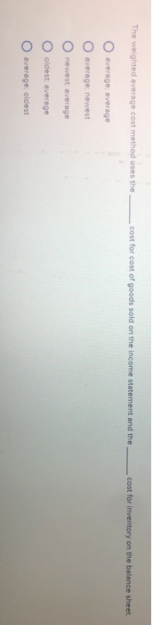  The weighted average cost method uses the cost for cost of