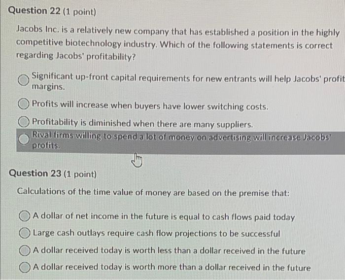 Answer both and I will like! Question 22 (1 point) Jacobs Inc.