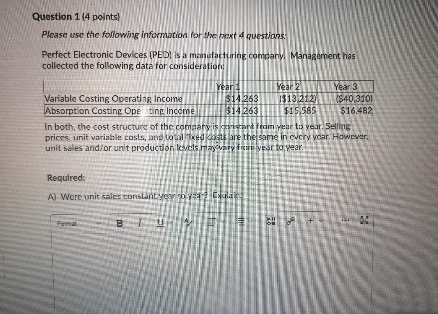  Question 1 (4 points) Please use the following information for the