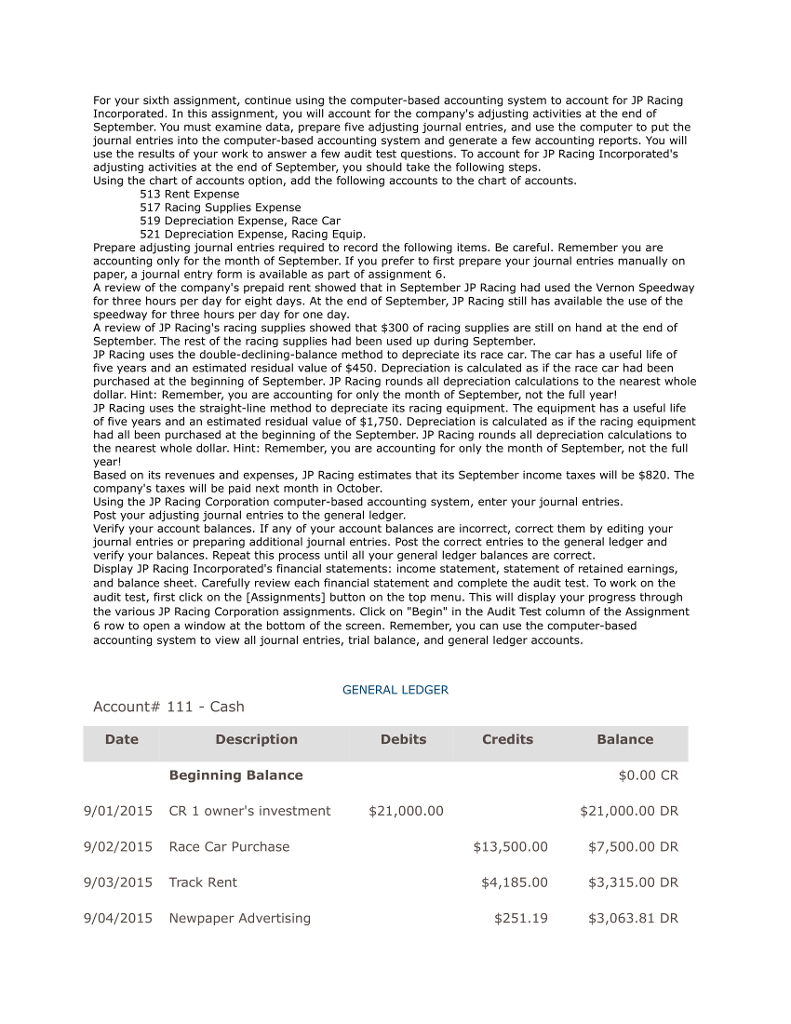 For your sixth assignment, continue using the computer-based accounting system to