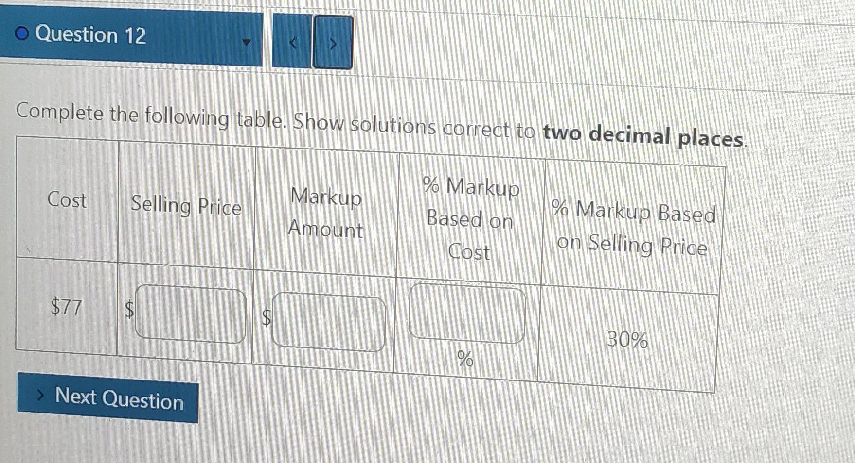 Question 12 Complete the following table. Show solutions correct to two decimal