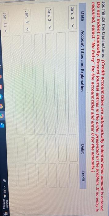 her first month of business, are as follows. Jan. 2 Invested $13,700