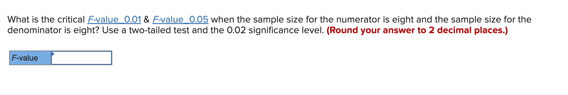What is the critical F-value_0.01 & F-value_0.05 when the sample size