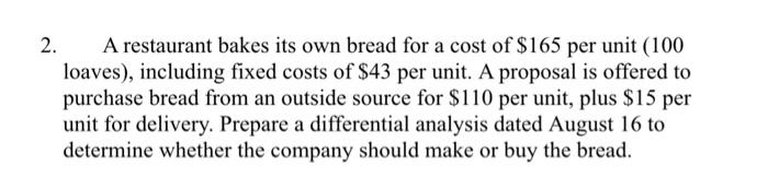  2. A restaurant bakes its own bread for a cost of