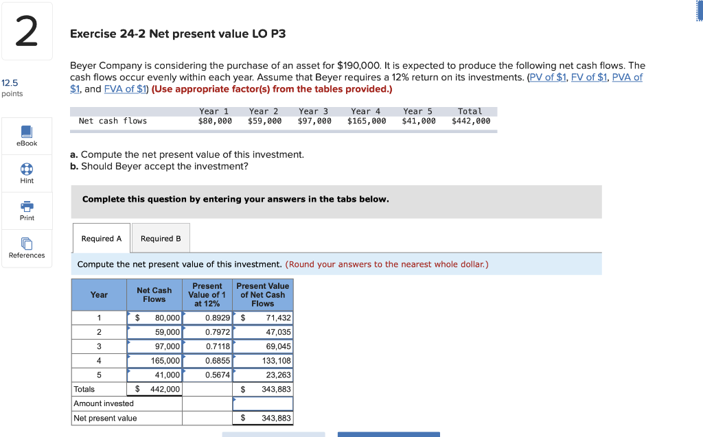 Exercise 24-2 Net present value LO P3 Beyer Company is considering the