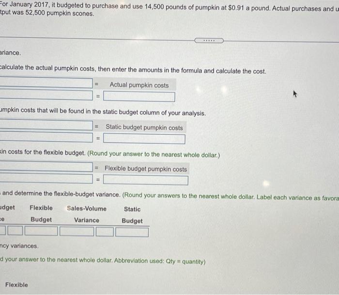 manufactures pumpkin scones. For January 2017, it budgeted to purchase ane budgeted