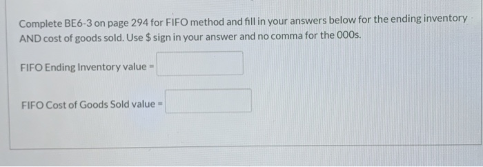  Complete BE6-3 on page 294 for FIFO method and fill in