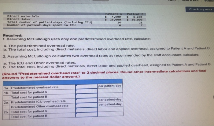 a job-order costing system to assign costs to its patients. Its direct