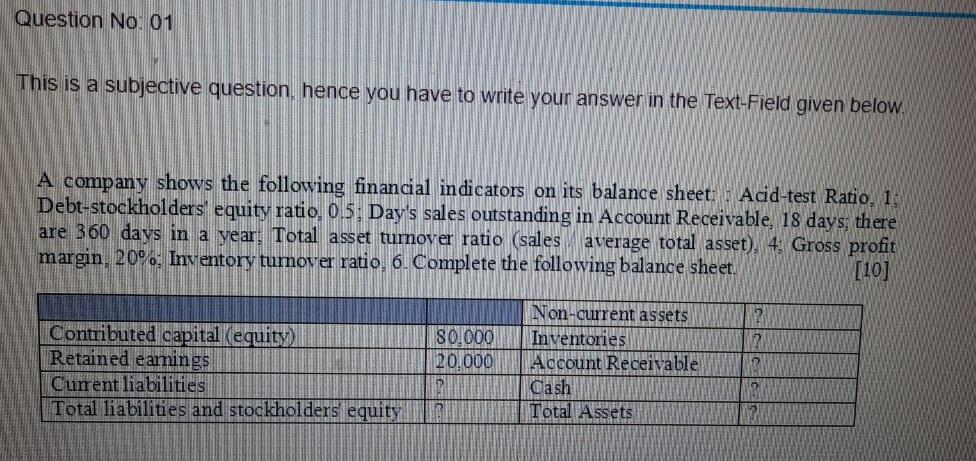  Question No: 01 This is a subjective question, hence you have