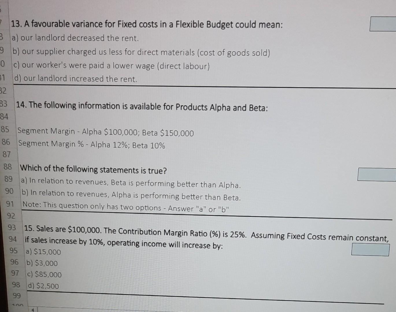 are equal to fixed costs only. 2. Prices are set by the