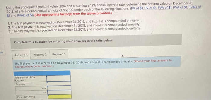  Using the appropriate present value table and assuming a 12% annual