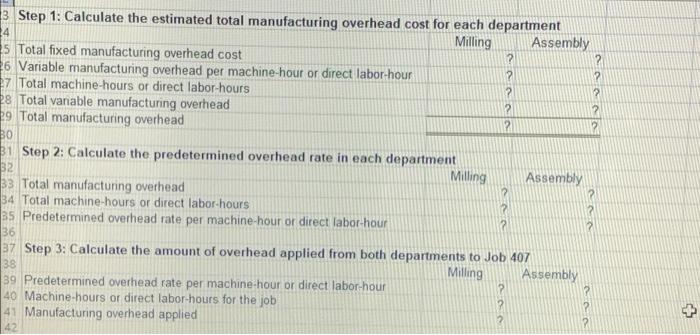 text. Enter formulas in the cells that contain question marks. For example,