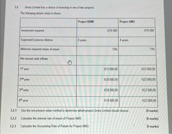 each project and recommend the project that should be selected (6 marks)