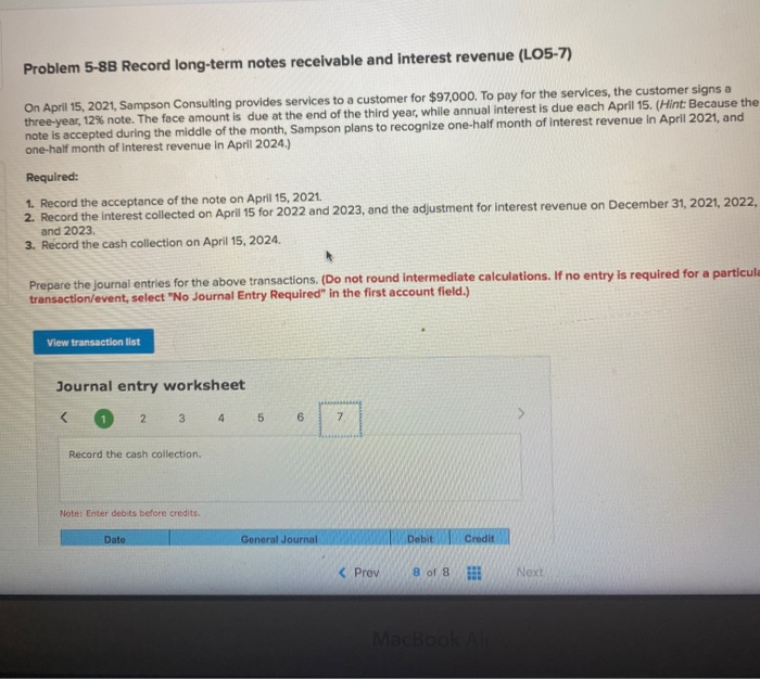  Problem 5-8B Record long-term notes receivable and interest revenue (LO5-7) On