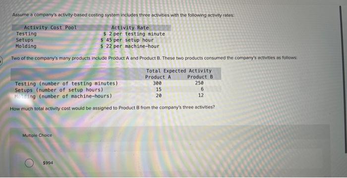14 Assume a company's activity-based costing system includes three activities with the