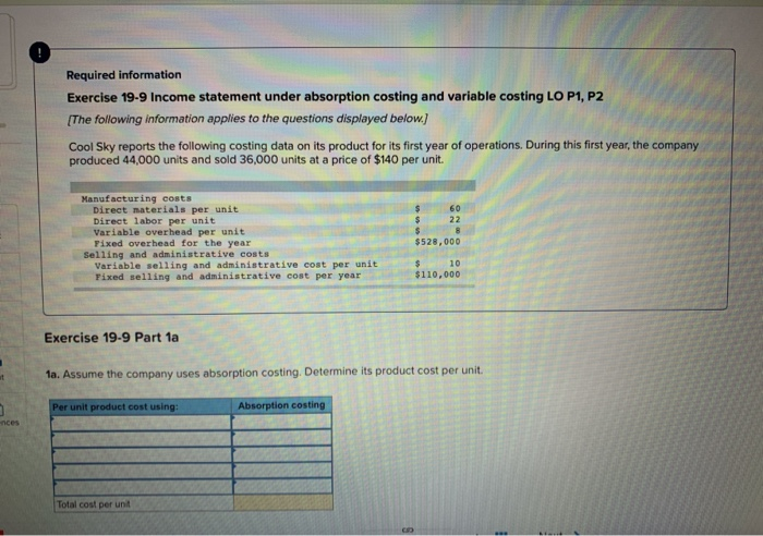 Required information Exercise 19-9 Income statement under absorption costing and variable