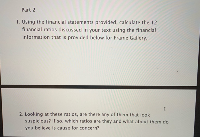 Scenario Jim Connor is the owner of Frame Gallery, a local framing