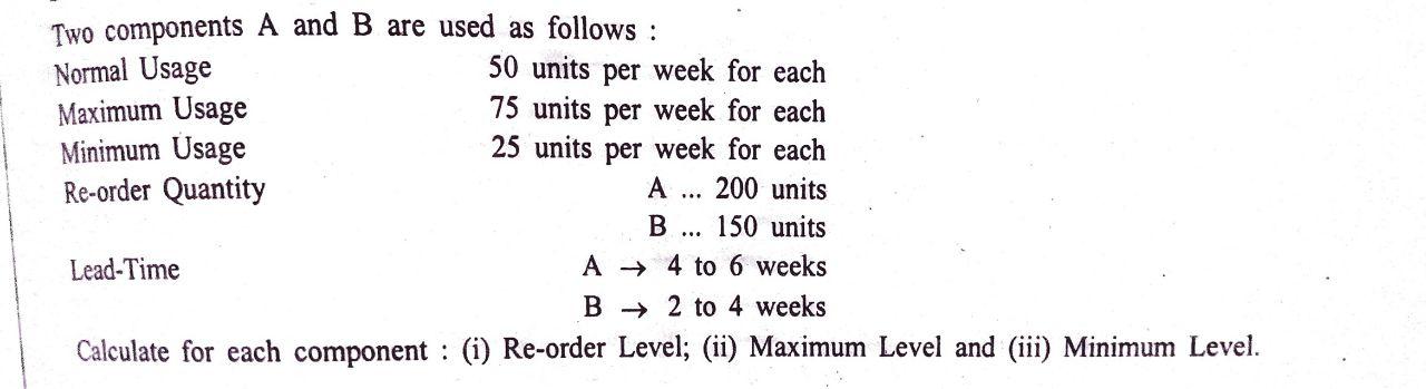 Two components A and B are used as follows: Normal Usage