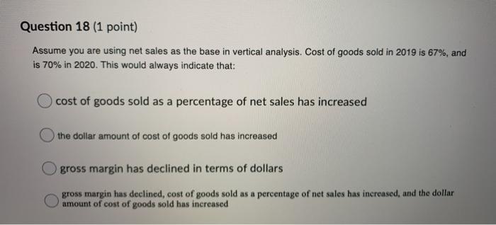  Question 18 (1 point) Assume you are using net sales as