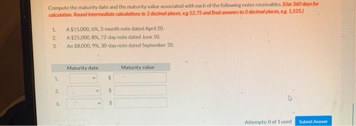  Compute the maturity date and the maturity value associated with each