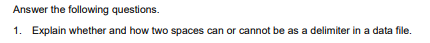 1. Explain whether and how two spaces can or cannot be as