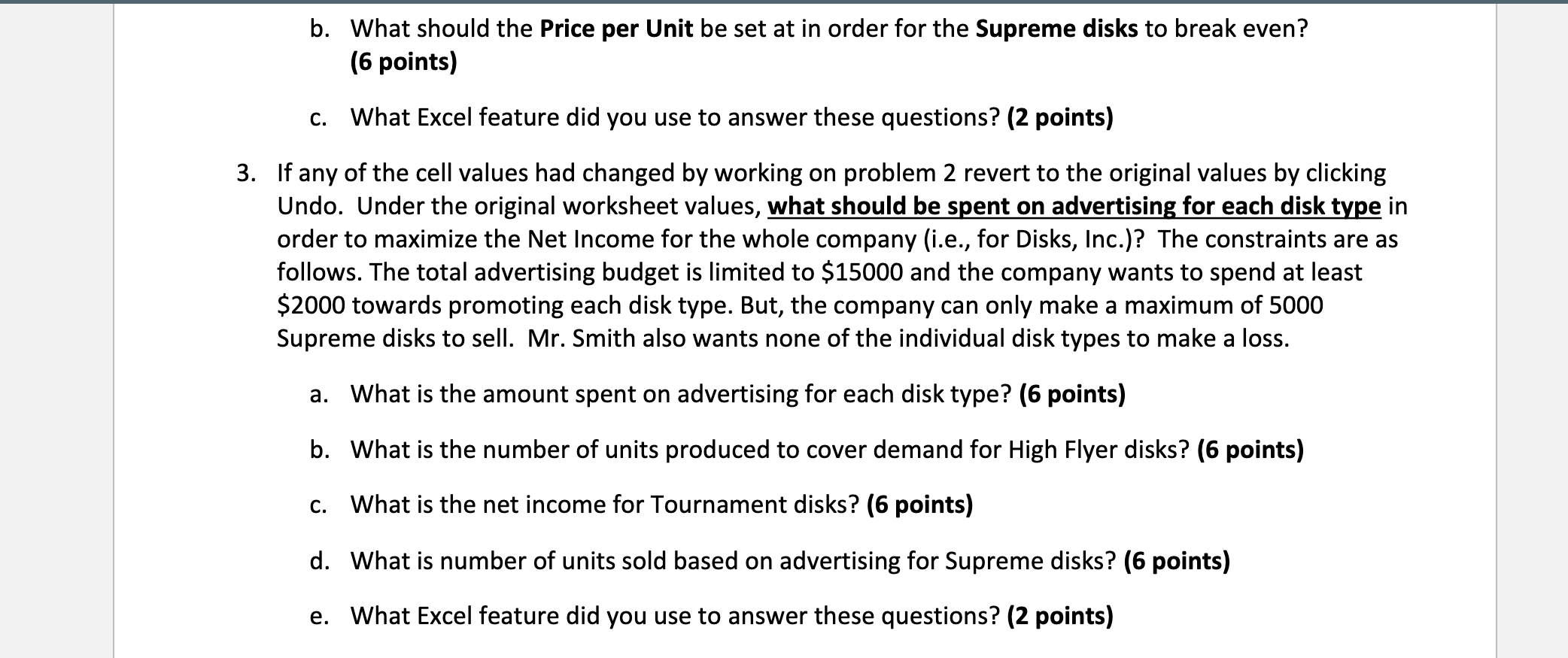 I need help with Question 3. Please use excel to answer and