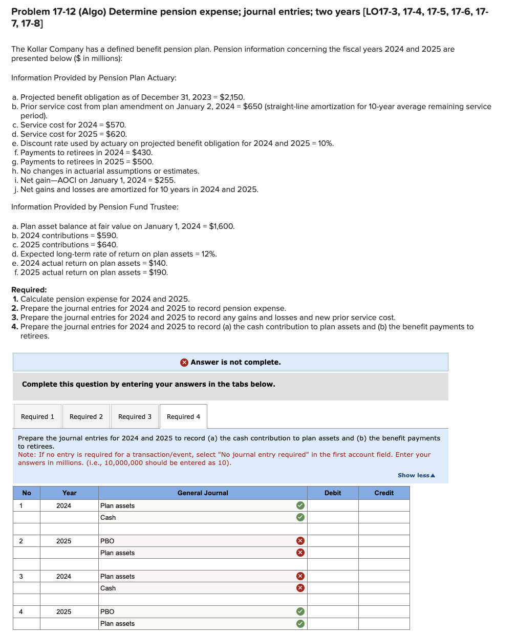  Problem 17-12(Algo) Determine pension expense; journal entries; two years [L017-3,17-4,17-5,17-6,17- 7,17-8]