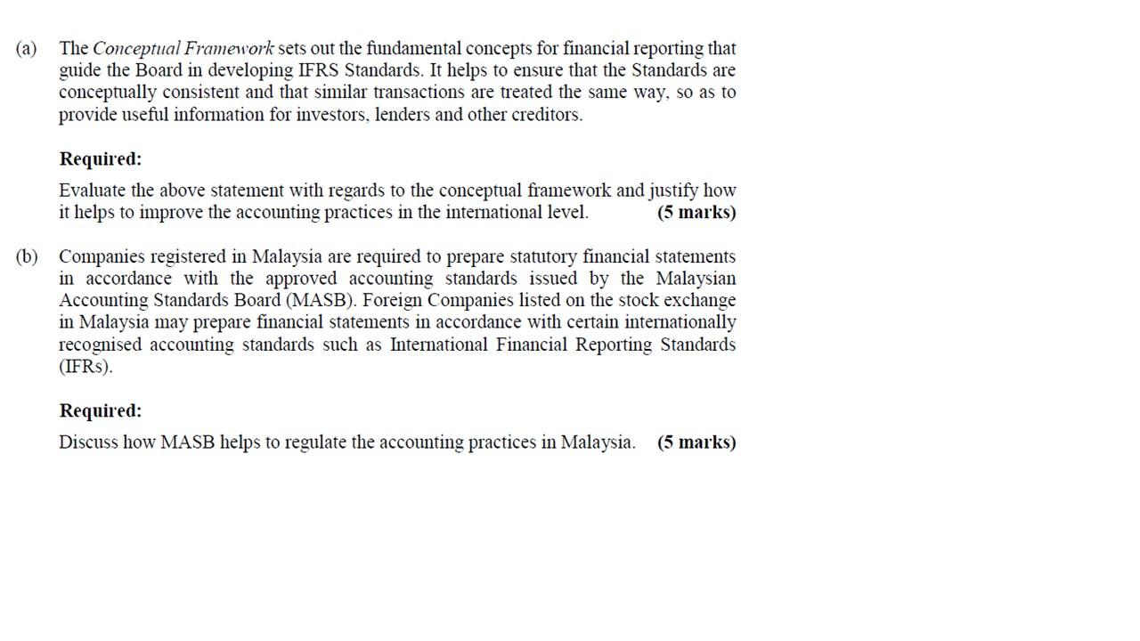  (a) The Conceptual Framework sets out the fundamental concepts for financial