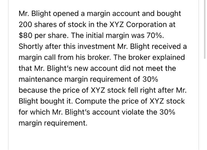  Mr. Blight opened a margin account and bought 200 shares of