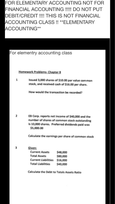 DO NOT INCLUDE DEBIT/CREDIT TRANSACTIONS !!! THIS IS FOR ELEMENTARY ACCOUNTING ONLY